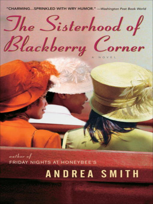 Title details for The Sisterhood of Blackberry Corner by Andrea Smith - Available